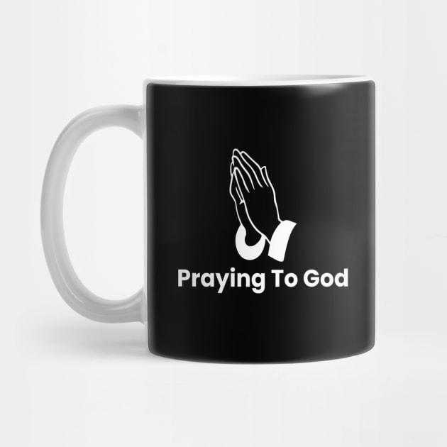 Praying To God by FanDesignsCo